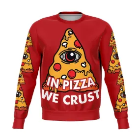 In Pizza We Crust 3D Unisex Sweater